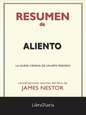 cover image of Aliento--La Nueva Ciencia De Un Arte Perdido de James Nestor--Conversaciones Escritas